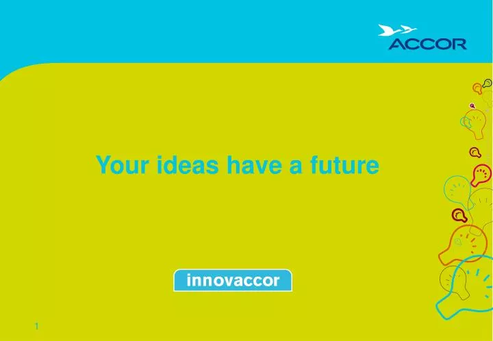 your ideas have a future