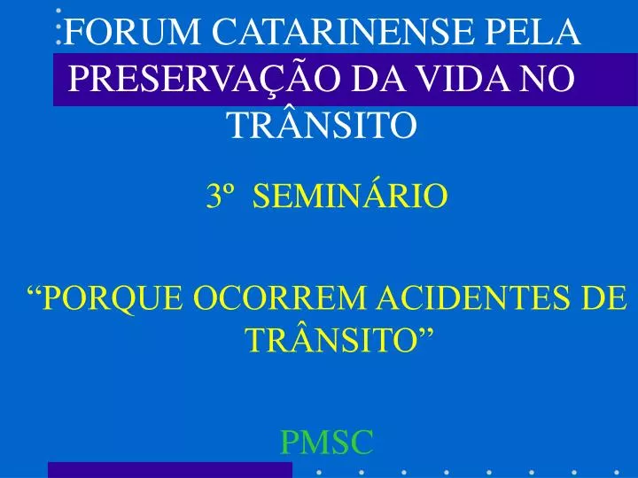 forum catarinense pela preserva o da vida no tr nsito