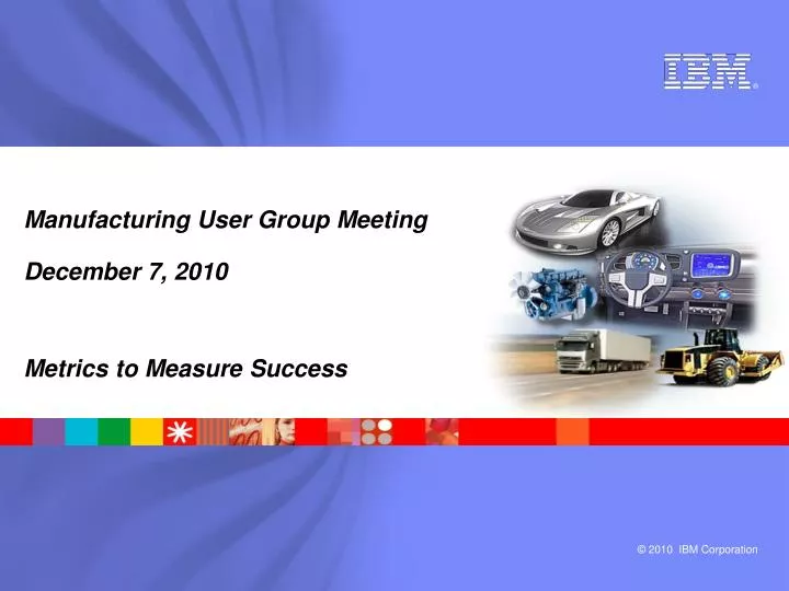 manufacturing user group meeting december 7 2010 metrics to measure success