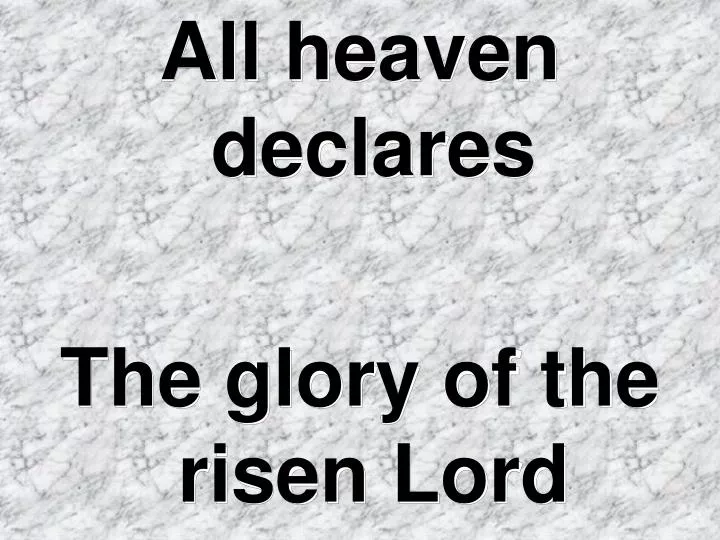 PPT - Psalm 19:1-4 The heavens declare the glory of God; the skies proclaim  the work of his hands. PowerPoint Presentation - ID:9547033