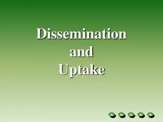 Dissemination and Uptake