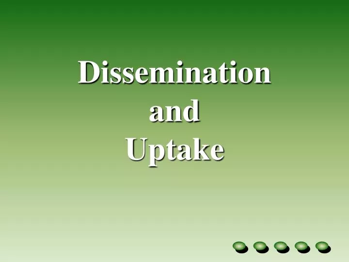 dissemination and uptake