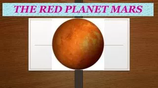 THE RED PLANET MARS