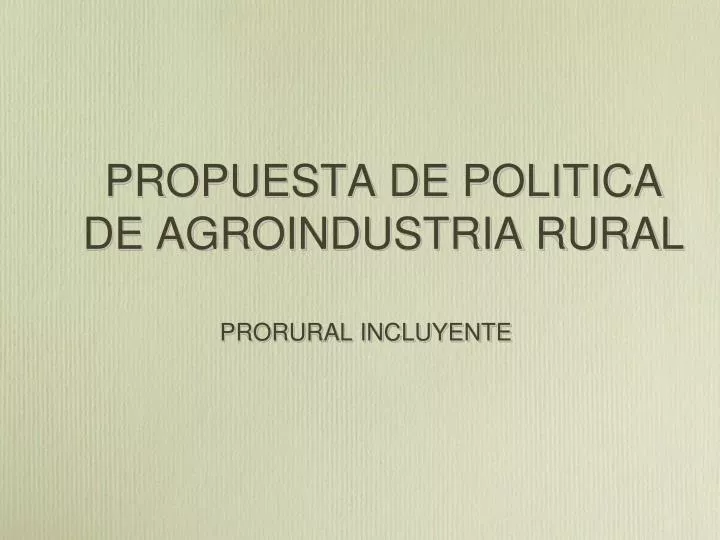 propuesta de politica de agroindustria rural