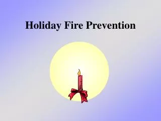 Holiday Fire Prevention