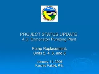 PROJECT STATUS UPDATE A.D. Edmonston Pumping Plant