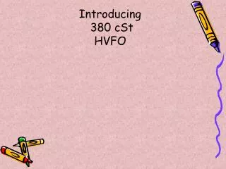 Introducing 380 cSt HVFO