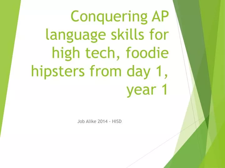 conquering ap language skills for high tech foodie hipsters from day 1 year 1