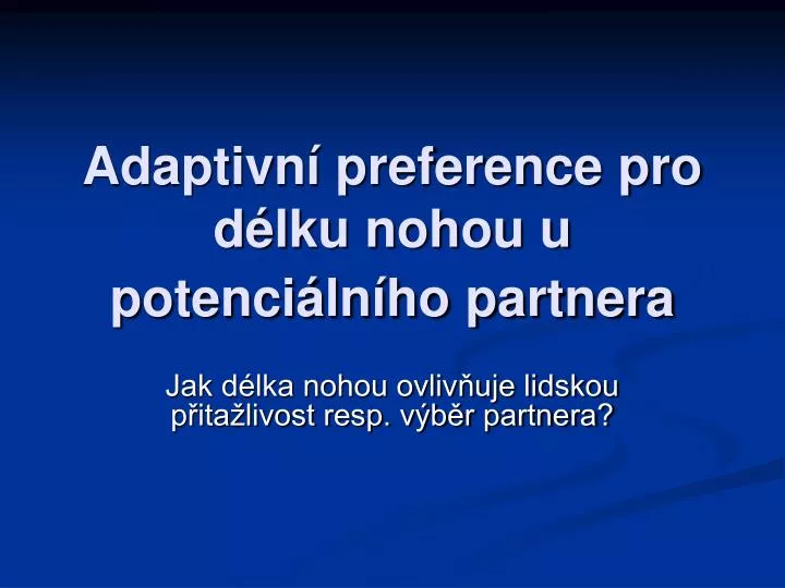 adaptivn preference pro d lku nohou u potenci ln ho partnera