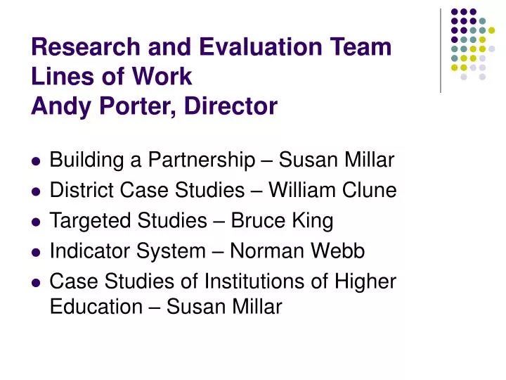 research and evaluation team lines of work andy porter director