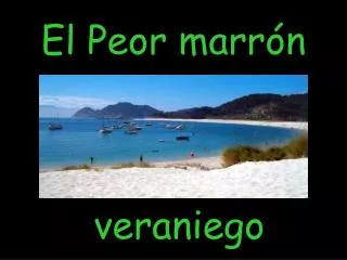 el peor marr n veraniego