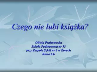 czego nie lubi ksi ka