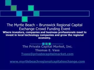 The Private Capital Market, Inc. Thomas E. Vass Tvass@privatecapitalmarket