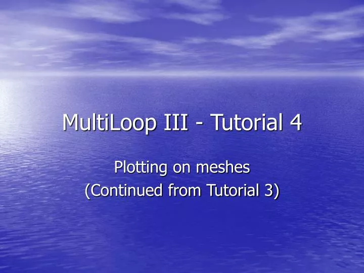 multiloop iii tutorial 4