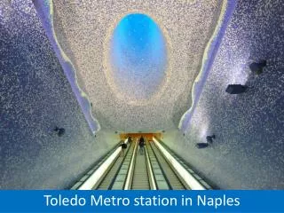 Toledo Metro station in Naples