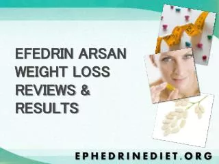 EFEDRIN ARSAN WEIGHT LOSS REVIEWS &amp; RESULTS