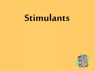 Stimulants