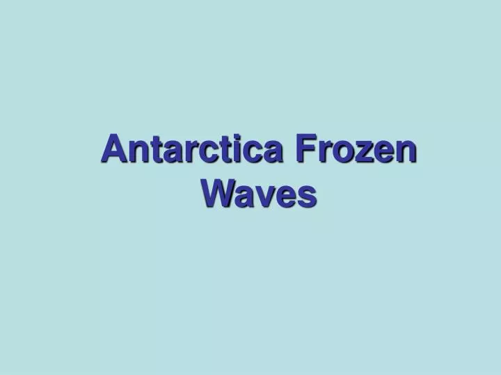 antarctica frozen waves