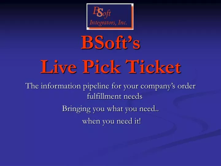 bsoft s live pick ticket