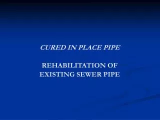 CURED IN PLACE PIPE REHABILITATION OF EXISTING SEWER PIPE