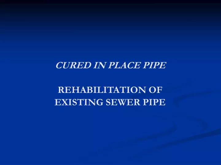 cured in place pipe rehabilitation of existing sewer pipe