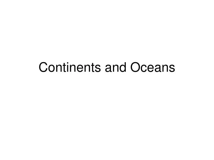 continents and oceans