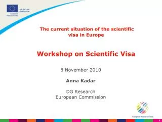 The current situation of the scientific visa in Europe Workshop on Scientific Visa