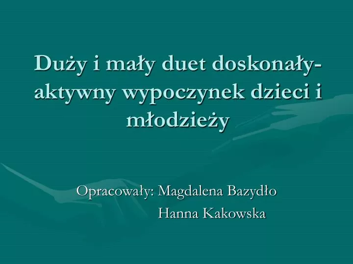 du y i ma y duet doskona y aktywny wypoczynek dzieci i m odzie y