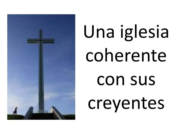 una iglesia coherente con sus creyentes