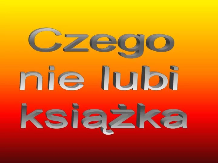 Ppt Czego Nie Lubi Książka Powerpoint Presentation Free Download Id5293606 2981