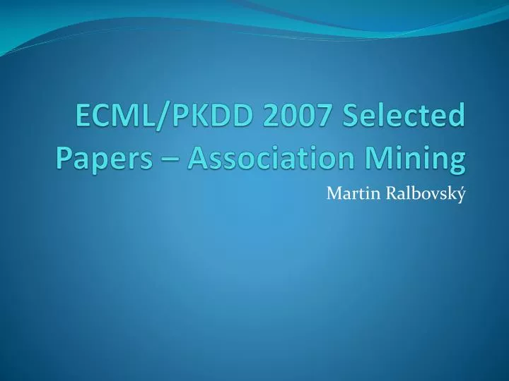 ecml pkdd 2007 selected papers association mining