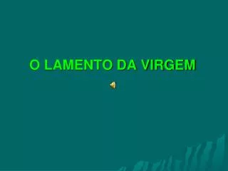 o lamento da virgem