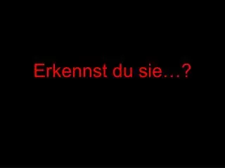 erkennst du sie