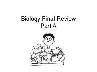 Biology Final Review Part A