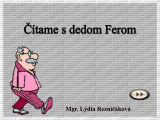 Čítame s dedom Ferom