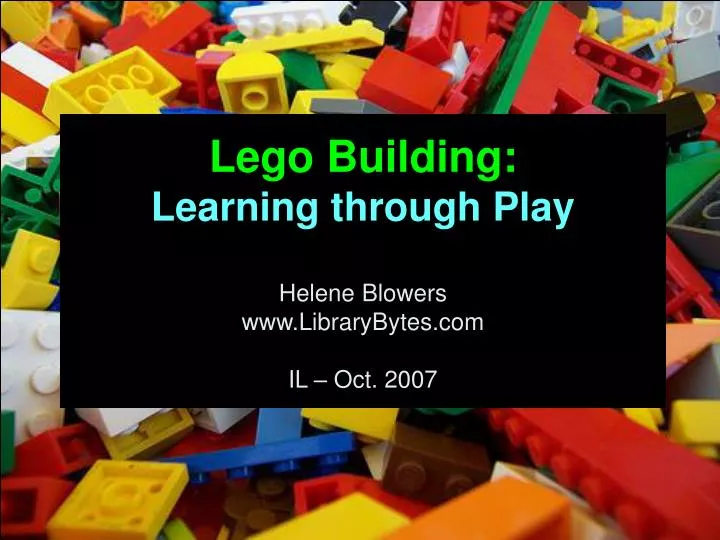 lego building learning through play helene blowers www librarybytes com il oct 2007