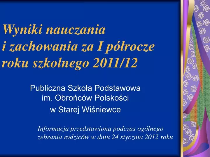 wyniki nauczania i zachowania za i p rocze roku szkolnego 2011 12