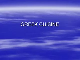 GREEK CUISINE