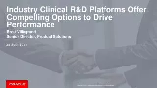 Industry Clinical R&amp;D Platforms Offer Compelling Options to Drive Performance