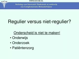 Regulier versus niet-regulier?