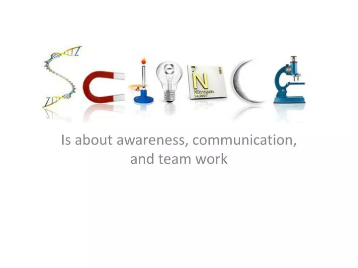 is about awareness communication and team work