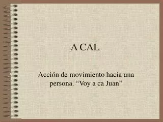 a cal