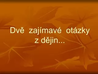 dv zaj mav ot zky z d jin