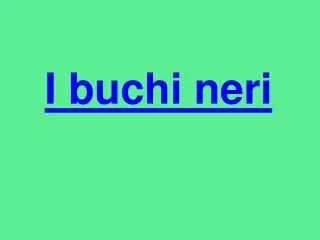 i buchi neri