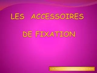 les accessoires de fixation