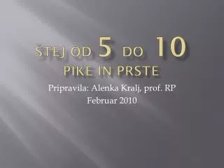 tej od 5 do 10 pike in prste