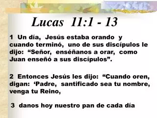 Lucas 11:1 - 13