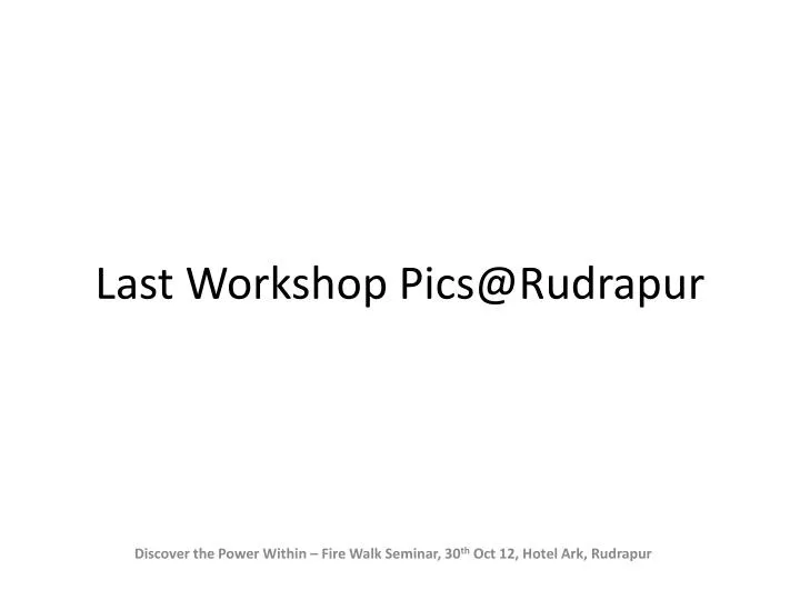 last workshop pics@rudrapur