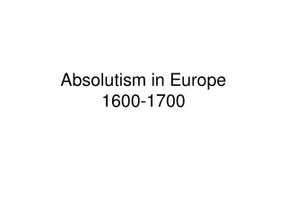 Absolutism in Europe 1600-1700