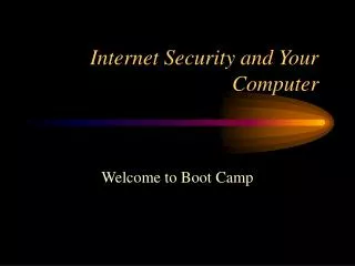 Internet Security and Your Computer